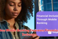 How Mobile Banking Improves Financial Inclusion