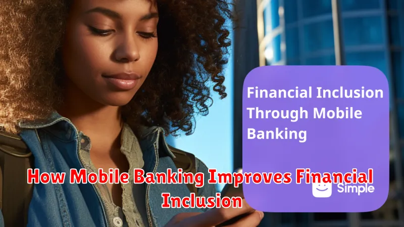 How Mobile Banking Improves Financial Inclusion