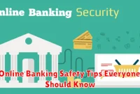 Online Banking Safety Tips Everyone Should Know