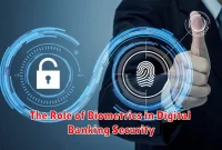 The Role of Biometrics in Digital Banking Security