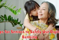 Tips for Seniors to Safely Use Digital Banking